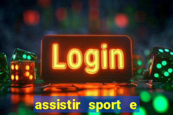 assistir sport e ponte preta